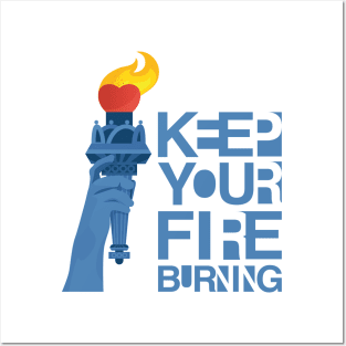 Keep your fire burning Posters and Art